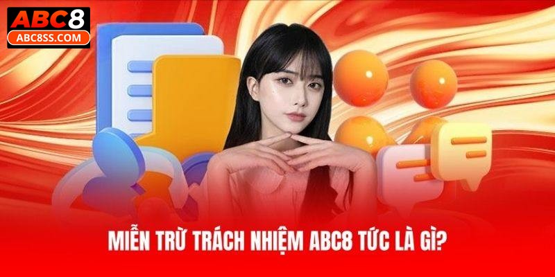 Thông tin chung về chính sách miễn trừ trách nhiệm mà ABC8 áp dụng