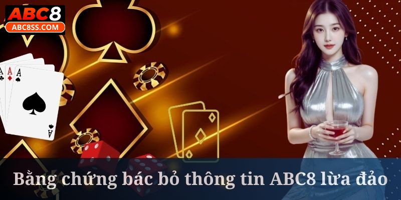 Bằng chứng bác bỏ thông tin ABC8 lừa đảo rất rõ ràng, cụ thể