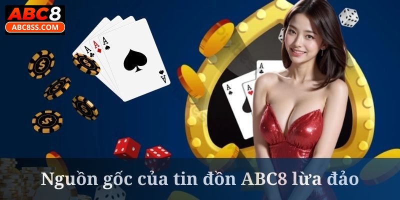 ABC8 lừa đảo có thể đến từ các nguồn tin không rõ ràng