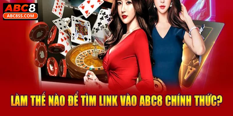 Hướng dẫn tìm link đăng nhập ABC8 chính thức