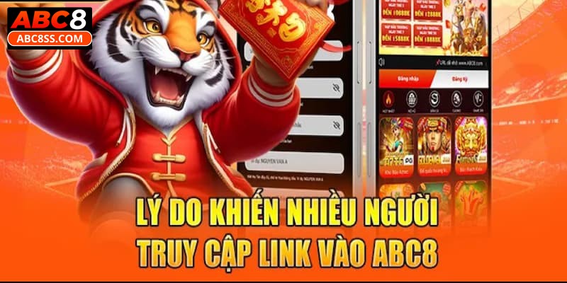 Vì sao nên truy cập link đăng nhập ABC8?